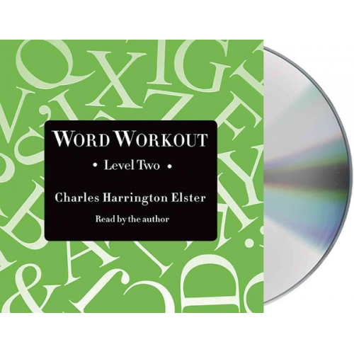 Charles Harrington Elster - Word Workout, Level Two: Building a Muscular Vocabulary in 10 Easy Steps