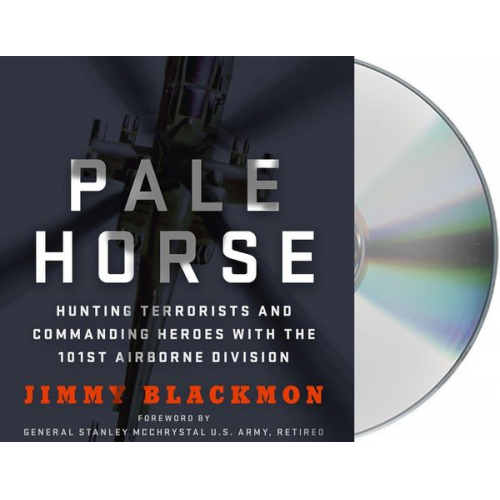 Jimmy Blackmon - Pale Horse: Hunting Terrorists and Commanding Heroes with the 101st Airborne Division