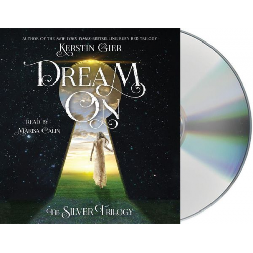 Kerstin Gier - Dream on: The Silver Trilogy