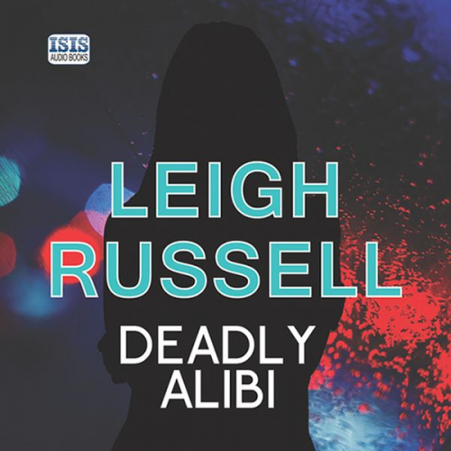 Leigh Russell - Deadly Alibi