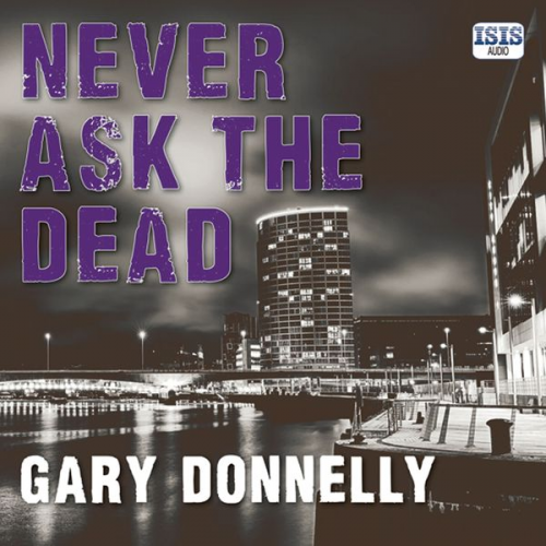 Gary Donnelly - Never Ask the Dead