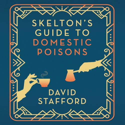 David Stafford - Skelton's Guide to Domestic Poisons