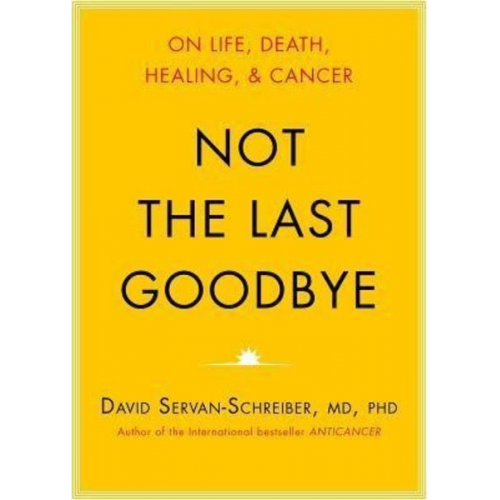 David Servan-Schreiber - Not the Last Goodbye