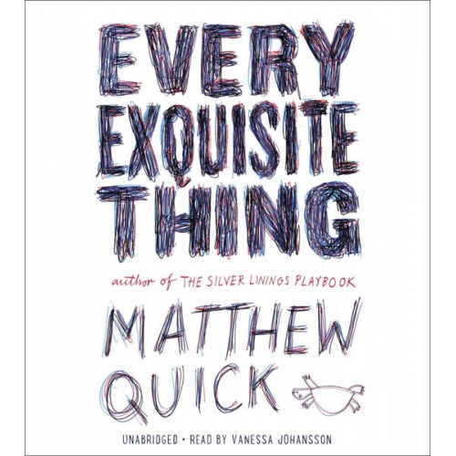 Matthew Quick - Every Exquisite Thing