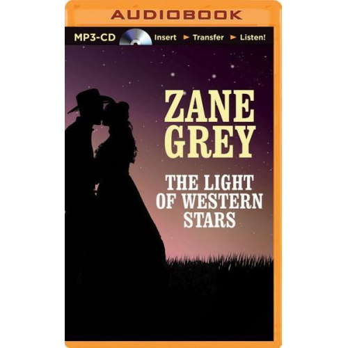 Zane Grey - The Light of Western Stars