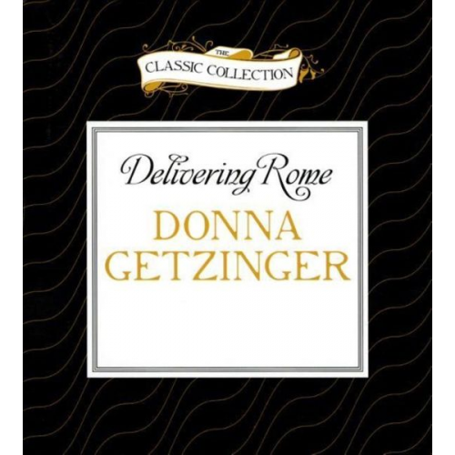 Donna Getzinger - Delivering Rome: The Adventures of a Young Roman Courier