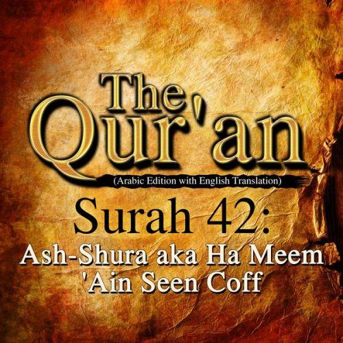 Traditional - The Qur'an (Arabic Edition with English Translation) - Surah 42 - Ash-Shura aka Ha Meem 'Ain Seen Coff