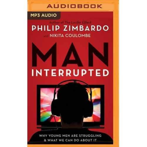 Philip Zimbardo Nikita Coulombe - Man, Interrupted