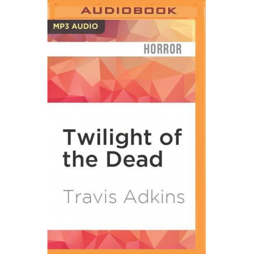 Travis Adkins - Twilight of the Dead