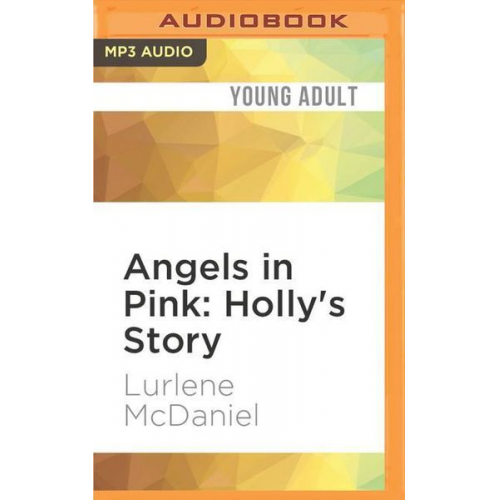 Lurlene McDaniel - Angels in Pink: Holly's Story