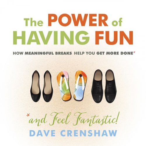 Dave Crenshaw - The Power of Having Fun