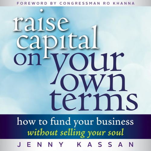 Jenny Kassan - Raise Capital on Your Own Terms