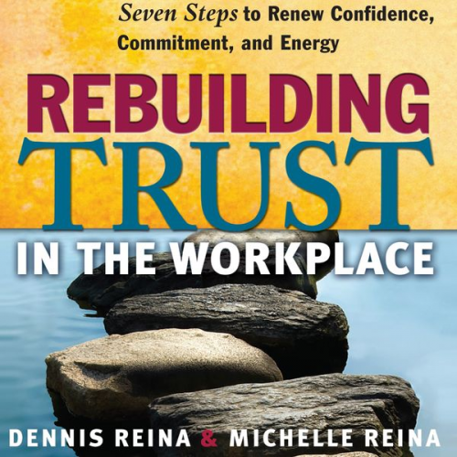 Dennis Reina Michelle Reina - Rebuilding Trust in the Workplace