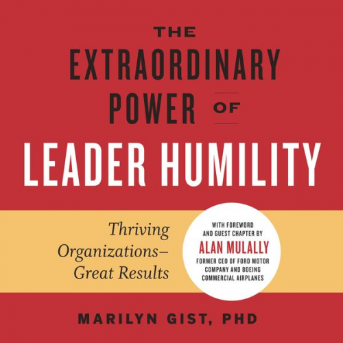 Marilyn Gist - The Extraordinary Power of Leader Humility