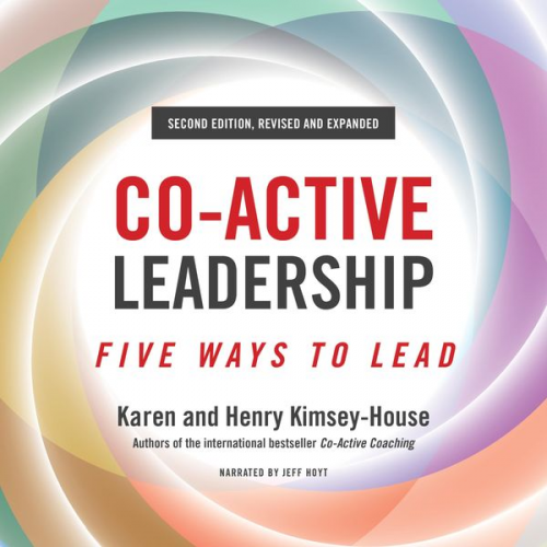 Karen Kimsey-House Henry Kimsey-House - Co-Active Leadership, Second Edition