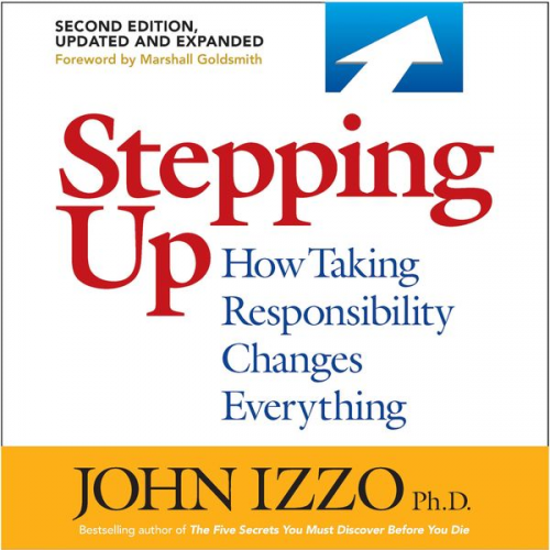 John B. Izzo Ph.D. - Stepping Up, Second Edition