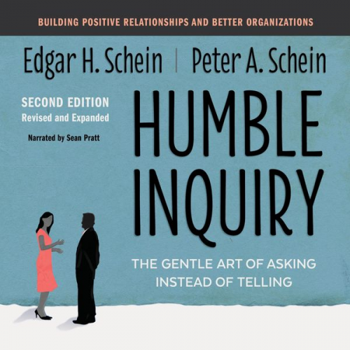 Edgar H. Schein Peter A. Schein - Humble Inquiry, Second Edition