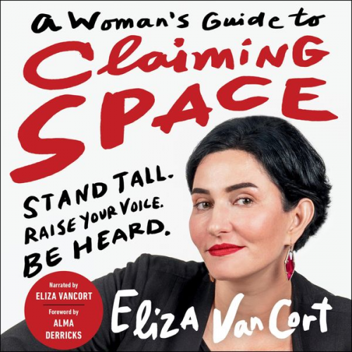 Eliza VanCort - A Woman's Guide to Claiming Space