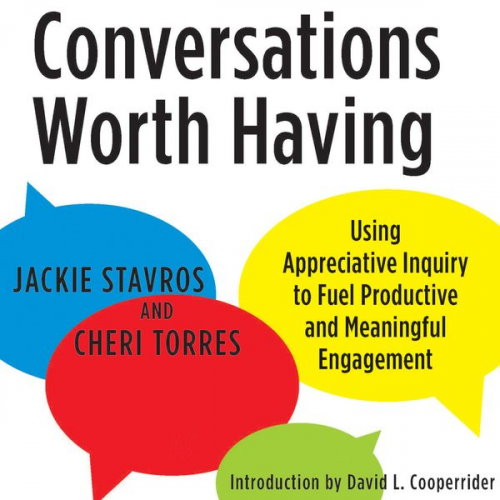 Jacqueline M. Stavros Cheri Torres David L. Cooperrider - Conversations Worth Having