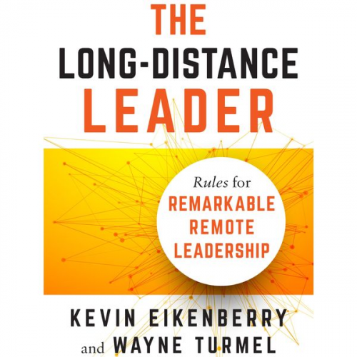 Kevin Eikenberry Wayne Turmel - The Long-Distance Leader