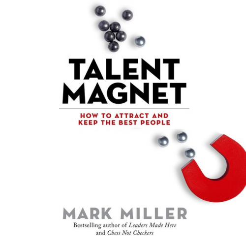 Mark Miller - Talent Magnet