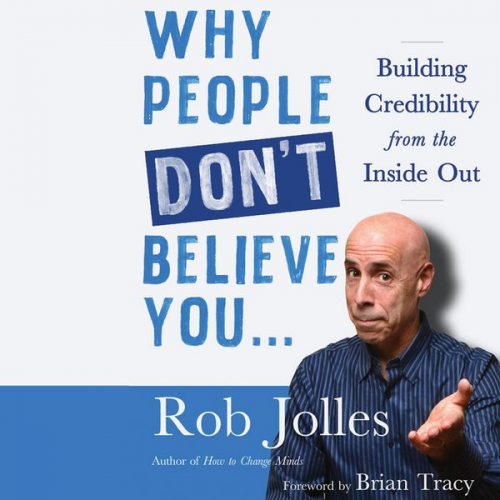 Rob Jolles - Why People Don't Believe You...