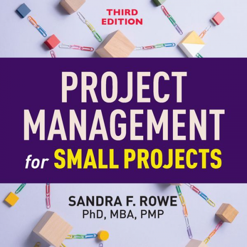 Sandra F. Rowe - Project Management for Small Projects