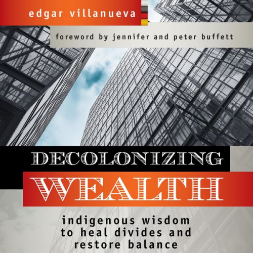 Edgar Villanueva - Decolonizing Wealth