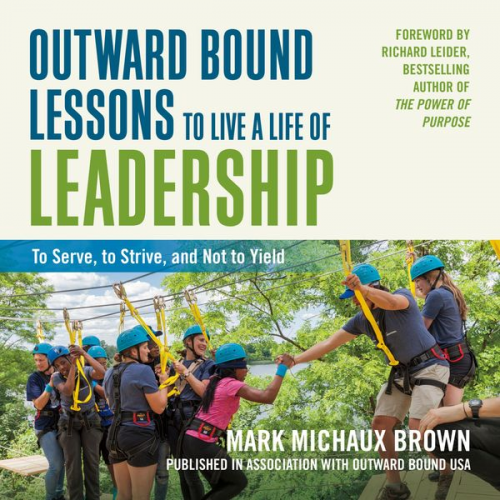 Mark Michaux Brown - Outward Bound Lessons to Live a Life of Leadership