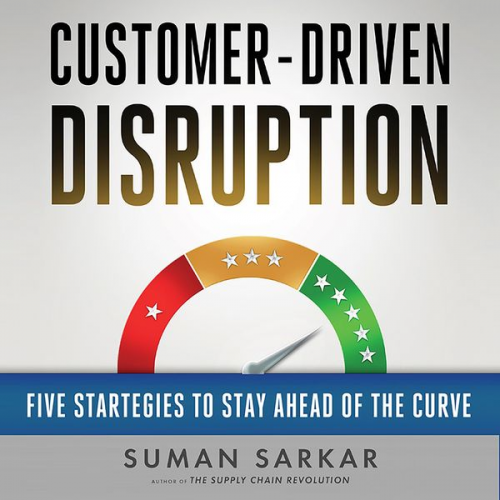 Suman Sarkar - Customer-Driven Disruption