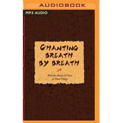 Thich Nhat Hanh - Chanting Breath by Breath