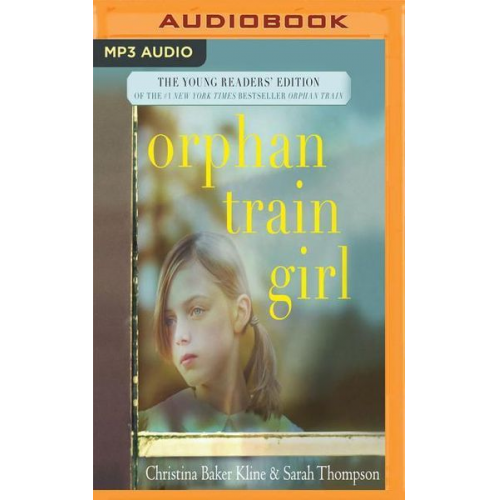 Christina Baker Kline - Orphan Train Girl: The Young Readers' Edition of Orphan Train