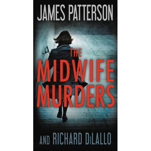 James Patterson Richard DiLallo - The Midwife Murders