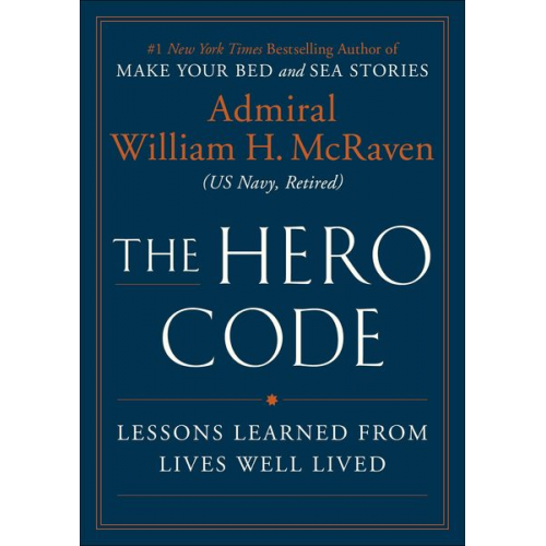 William H. McRaven - The Hero Code