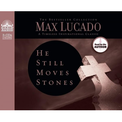 Max Lucado - He Still Moves Stones