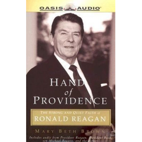 Mary Beth Brown - Hand of Providence: The Strong Faith of Ronald Reagan