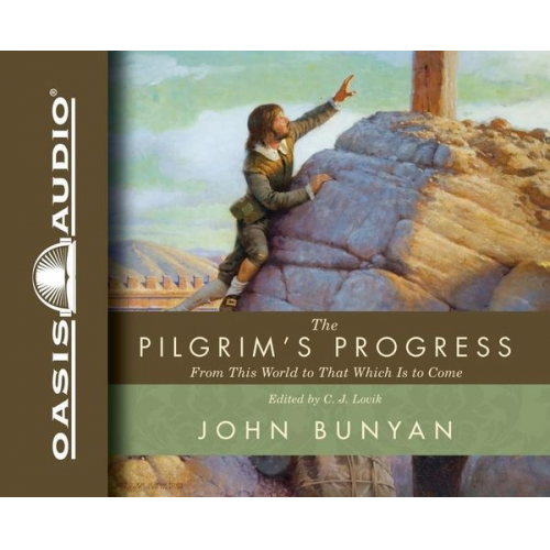 John Bunyan - The Pilgrim's Progress: From This World to That Which Is to Come