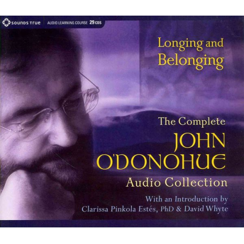 John O'Donohue - Longing and Belonging: The Complete John O'Donohue Audio Collection