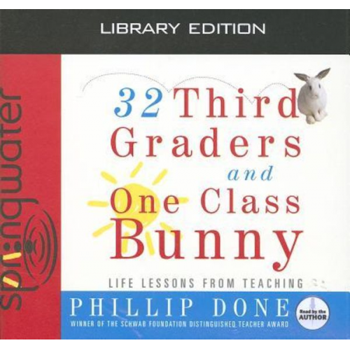 Phillip Done - 32 Third Graders and One Class Bunny (Library Edition)