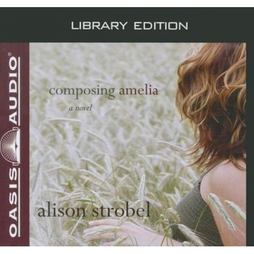 Alison Strobel - Composing Amelia (Library Edition)