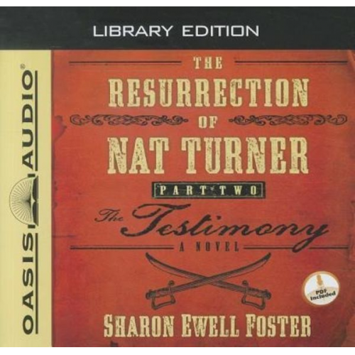 Sharon Ewell Foster - The Resurrection of Nat Turner, Part 2: The Testimony (Library Edition)