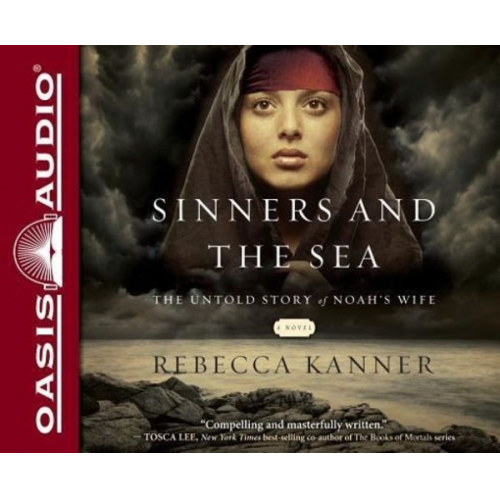 Rebecca Kanner - Sinners and the Sea: The Untold Story of Noah's Wife