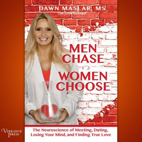 Dawn Maslar - Men Chase, Women Choose