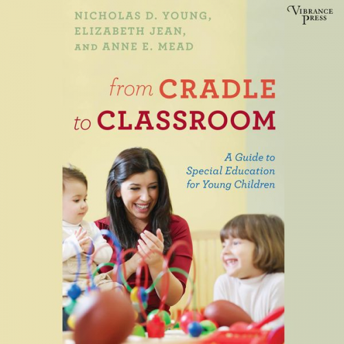 Nicholas D. Young Elizabeth Jean Anne E. Mead - From Cradle to Classroom