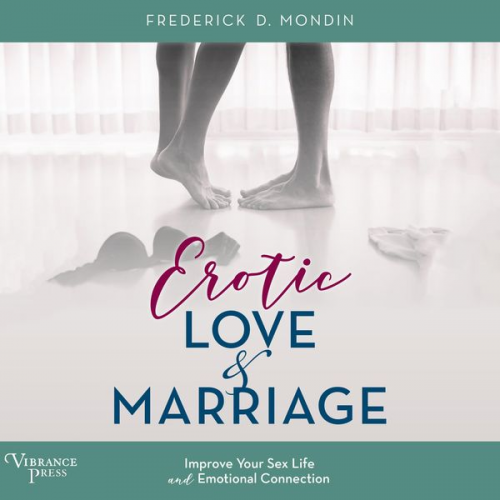 Frederick D. Mondin - Erotic Love and Marriage