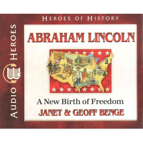 Janet Benge Geoff Benge - Abraham Lincoln: A New Birth of Freedom