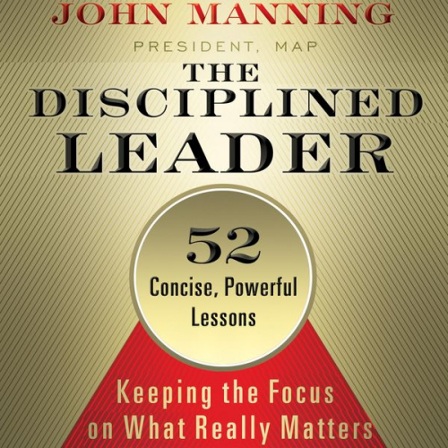 John Manning - The Disciplined Leader