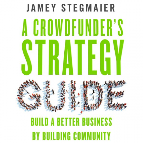 Jamey Stegmaier - A Crowdfunder's Strategy Guide