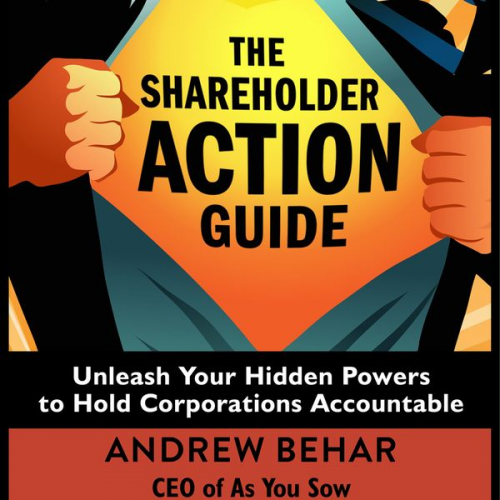 Andrew Behar - The Shareholder Action Guide