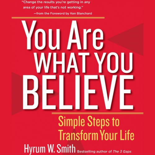 Hyrum W. Smith - You Are What You Believe